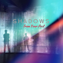 Shadows From Your Past